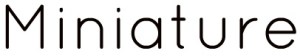 Miniature